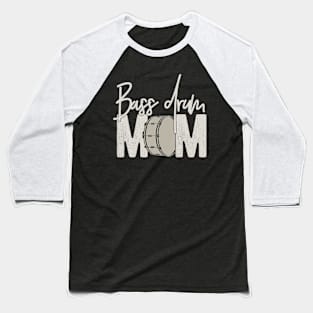 Bass Drum Mom Funny Marching Band For Mothers Day Baseball T-Shirt